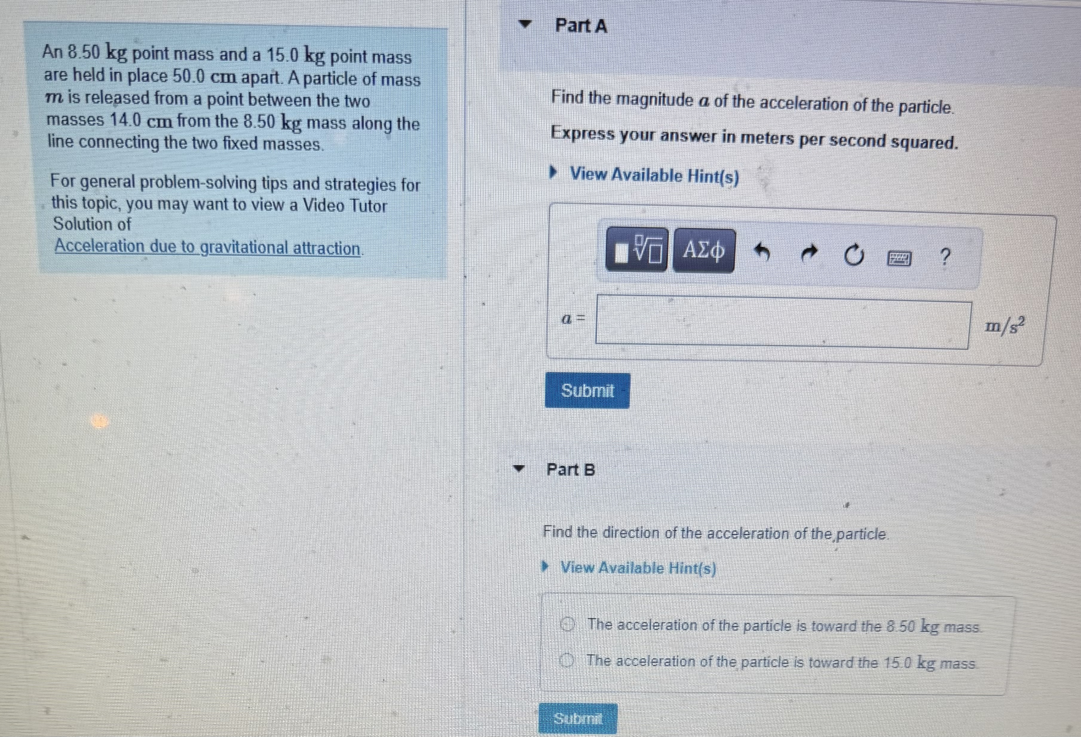 An 8 . 5 0 kg point mass and a 1 5 . 0 kg point