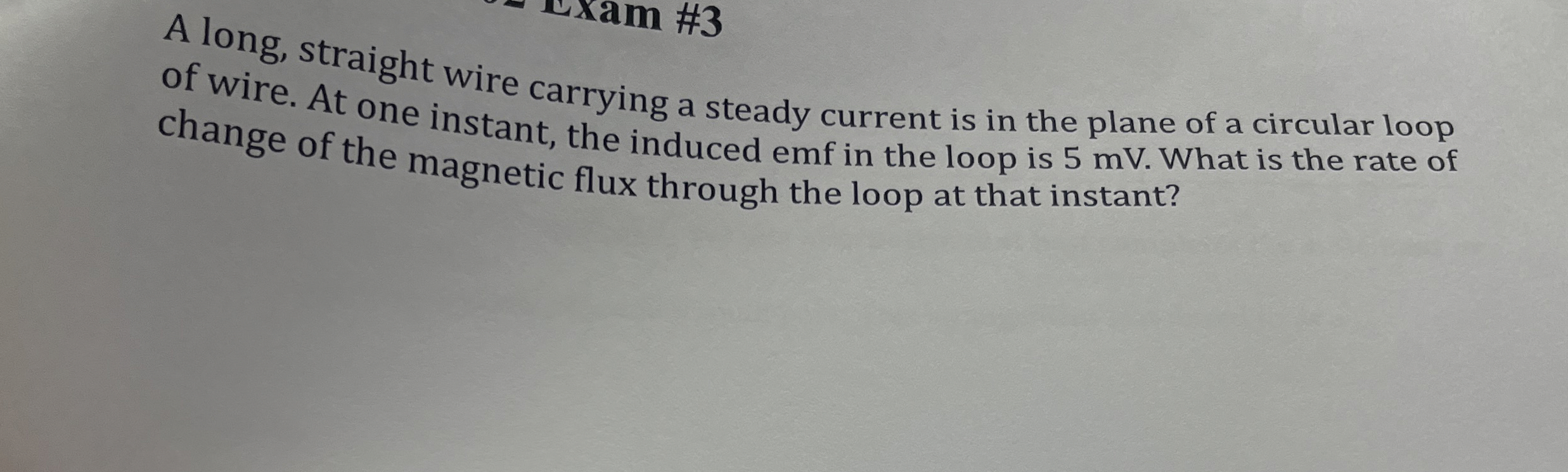 A long, straight wire carrying a steady current