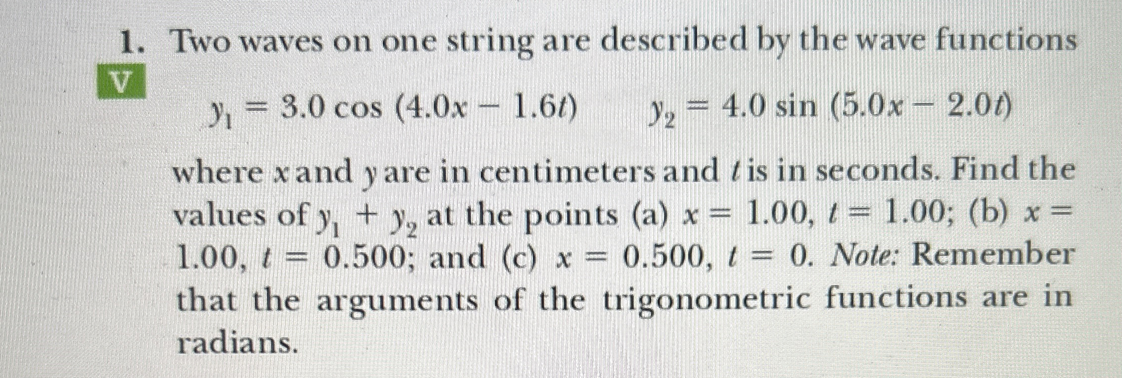 Two waves on one string are described by the wave