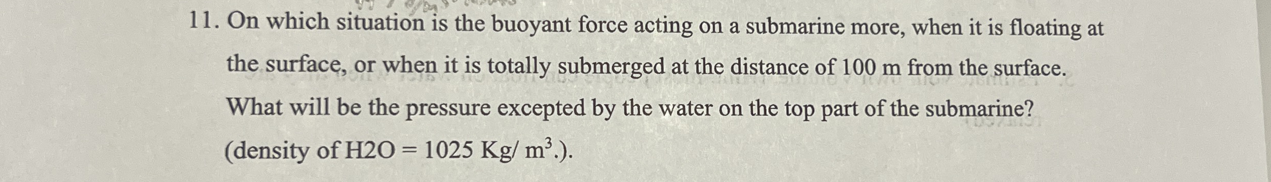 On which situation is the buoyant force acting on