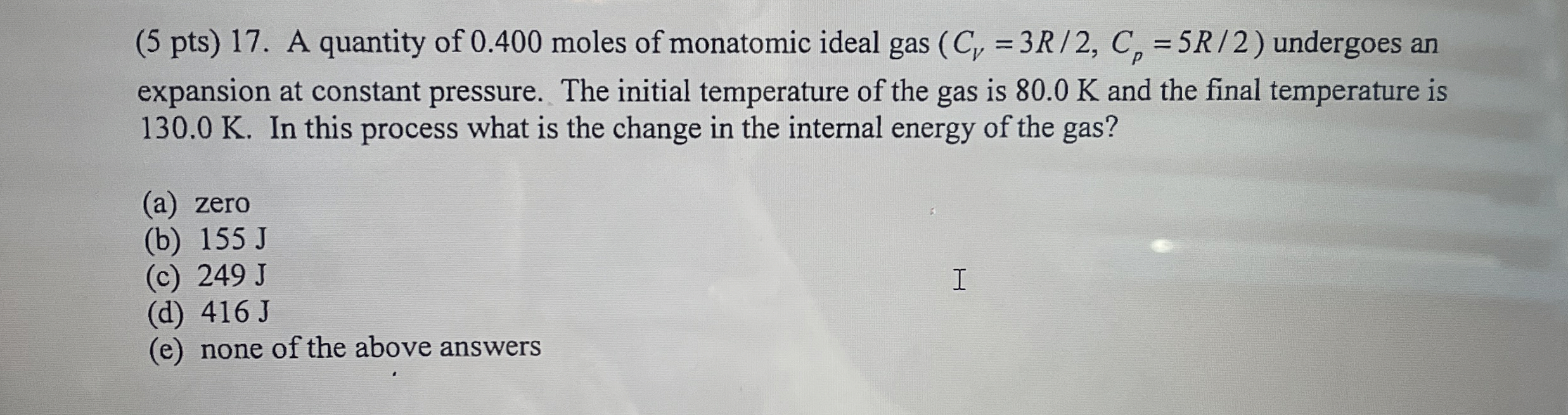( 5 pts ) 1 7 . A quantity of 0 . 4 0 0 moles of