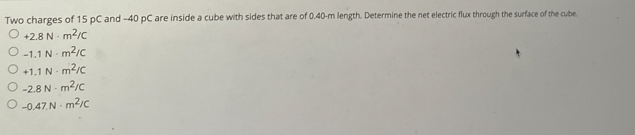 Two charges of 1 5 pC and - 4 0 pC are inside a