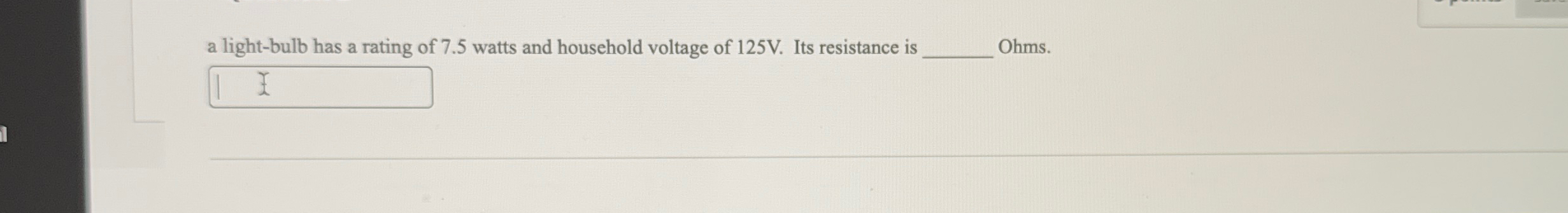 a light - bulb has a rating of 7 . 5 watts and