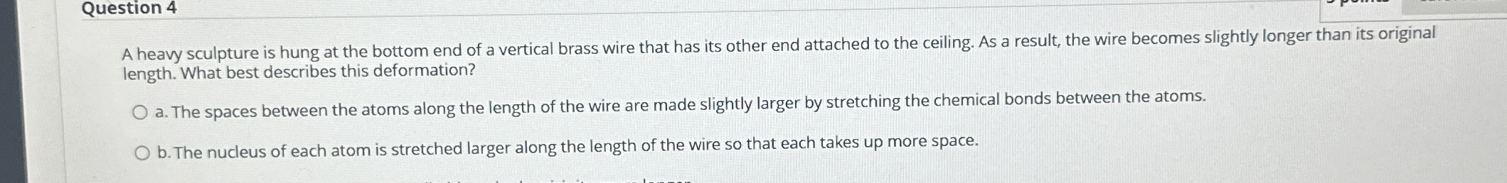 Question 4 A heavy sculpture is hung at the