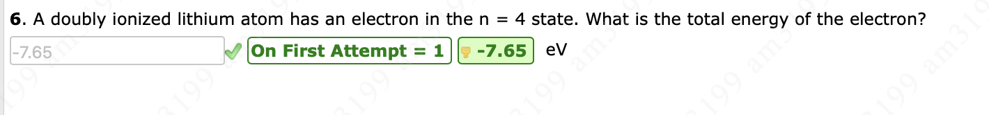 6 . A doubly ionized lithium atom has an electron