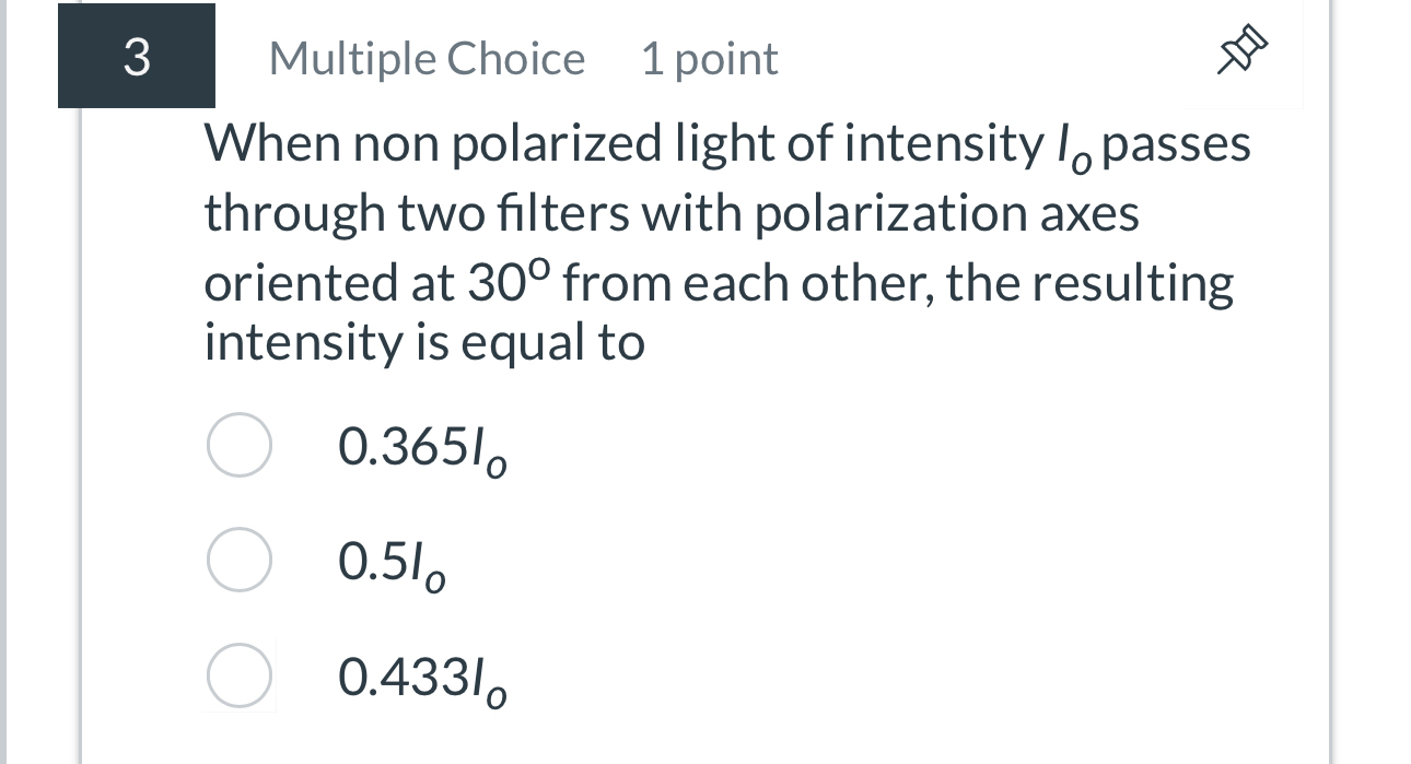 3 Multiple Choice 1 point When non polarized