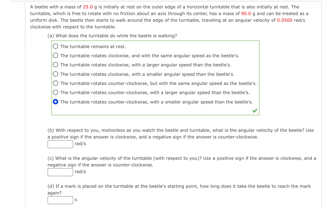 A beetle with a mass of 2 5 . 0 g is initially at