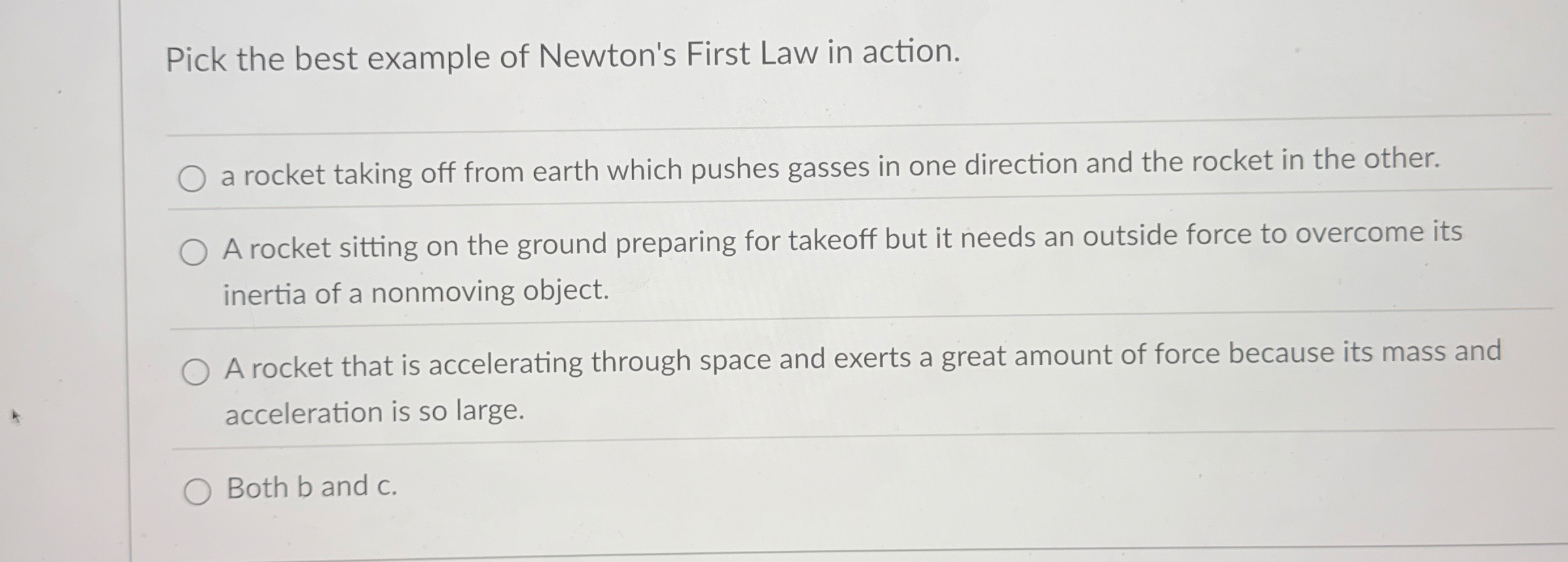 Pick the best example of Newton's First Law in