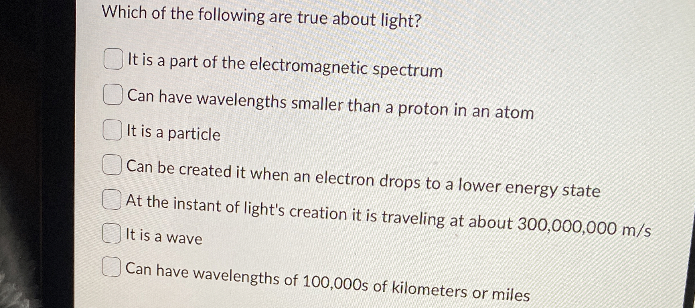 Which of the following are true about light? It