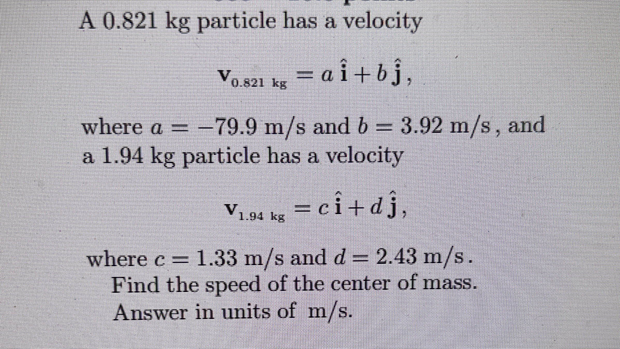 A 0 . 8 2 1 kg particle has a velocity v 0 . 8 2