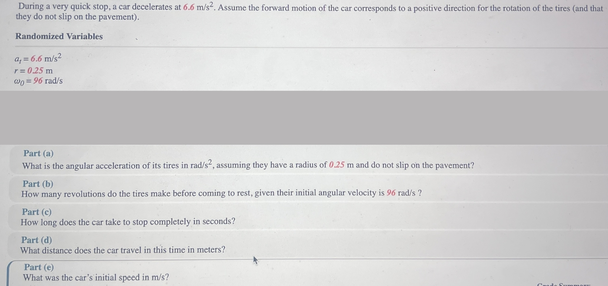 During a very quick stop, a car decelerates at 6