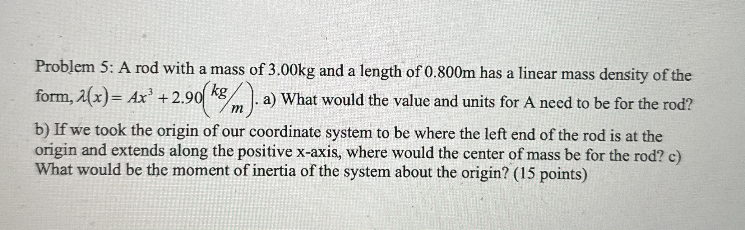 Problem 5 : A rod with a mass of 3 . 0 0 kg and a