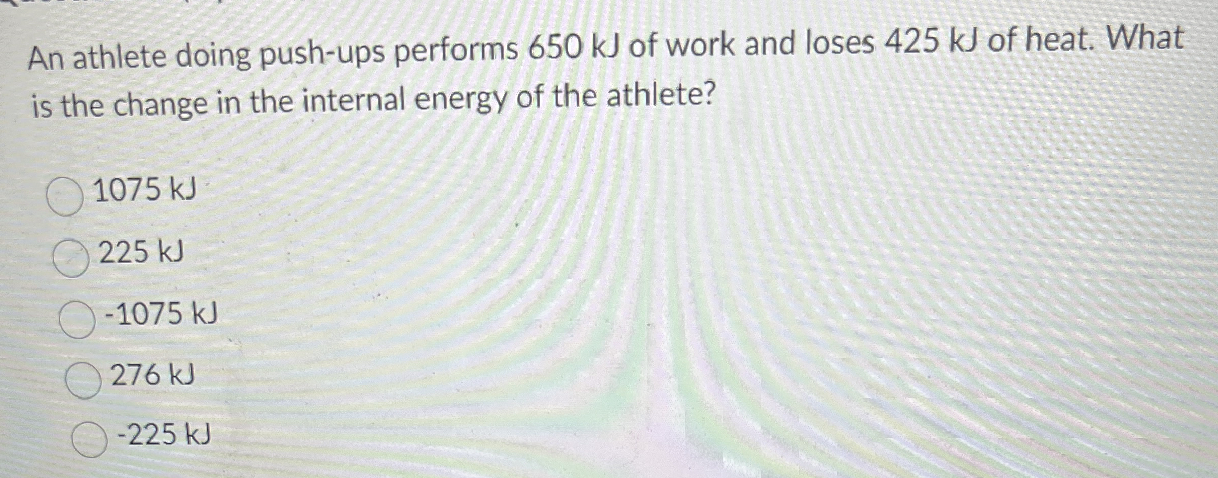 An athlete doing push - ups performs 6 5 0 kJ of