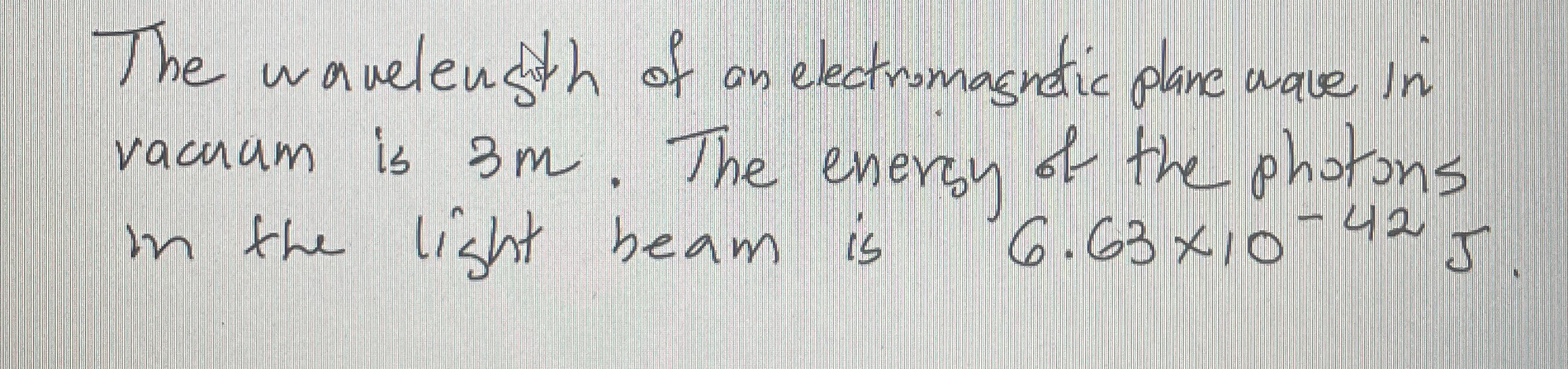 The waveleusth of an electromagnetic plane wave
