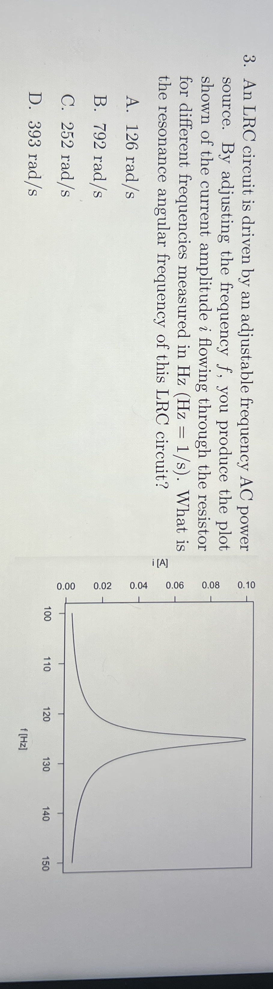 An LRC circuit is driven by an adjustable