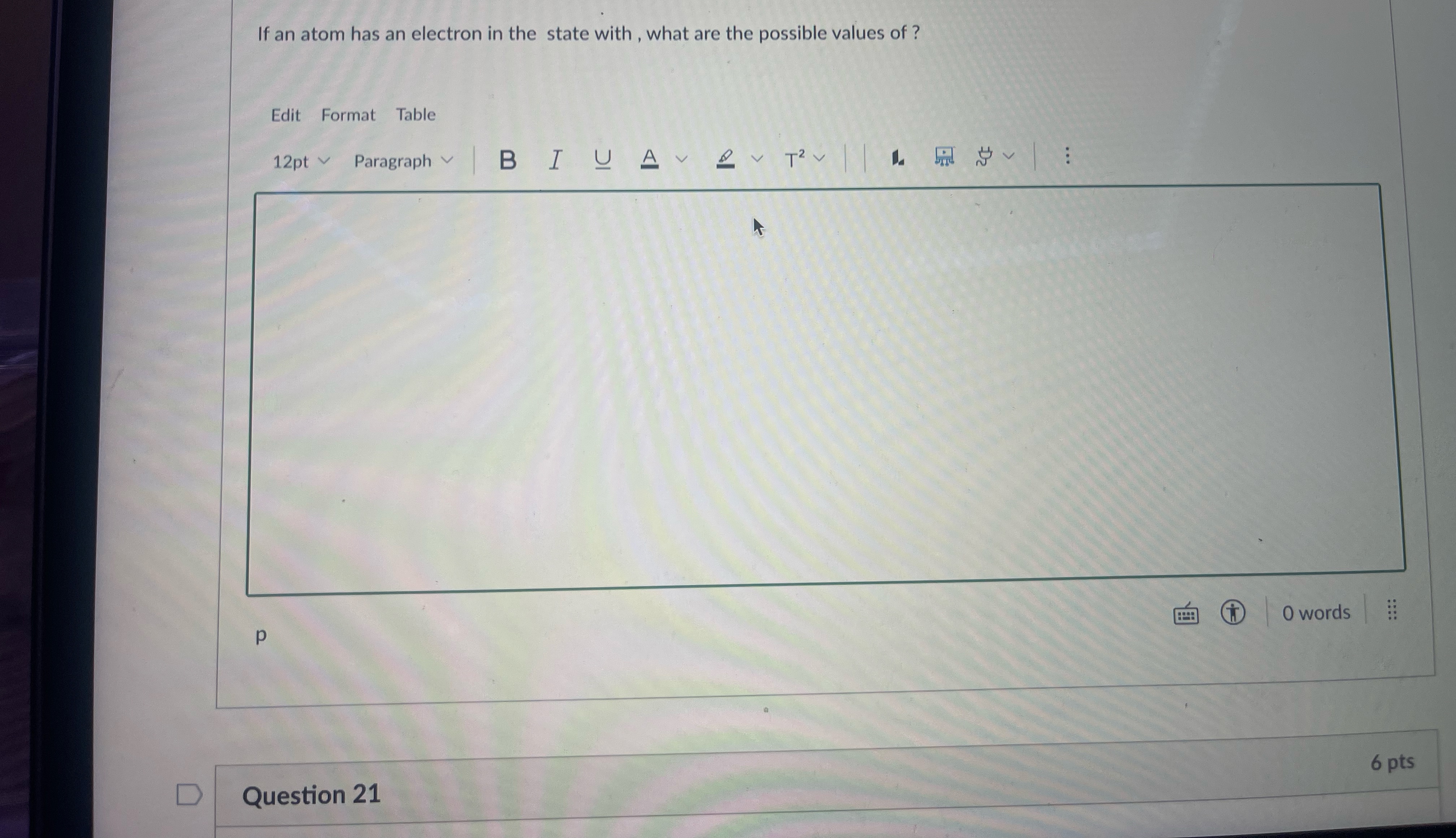 If an atom has an electron in the state with,