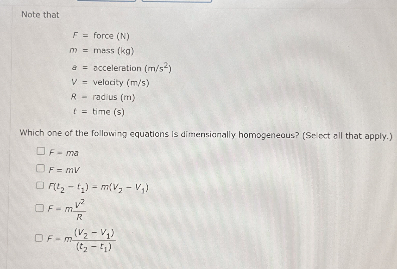 Note that F = force ( N ) m = mass ( k g ) a =