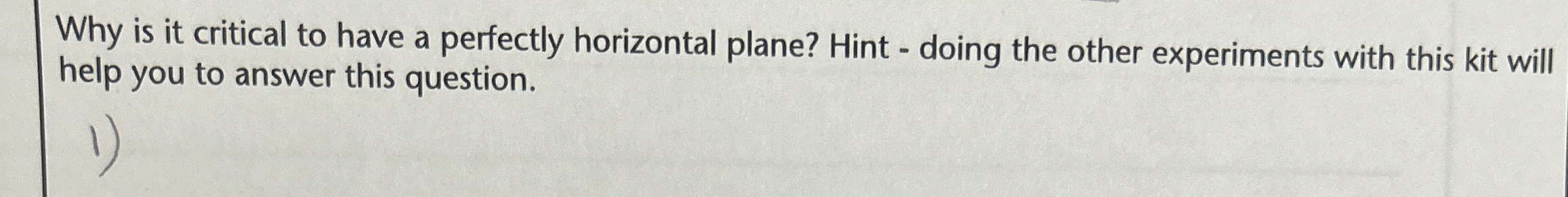 Why is it critical to have a perfectly horizontal