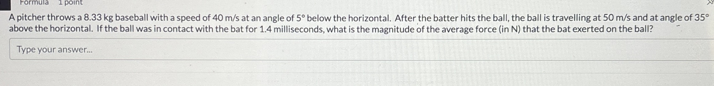A pitcher throws a 8 . 3 3 kg baseball with a
