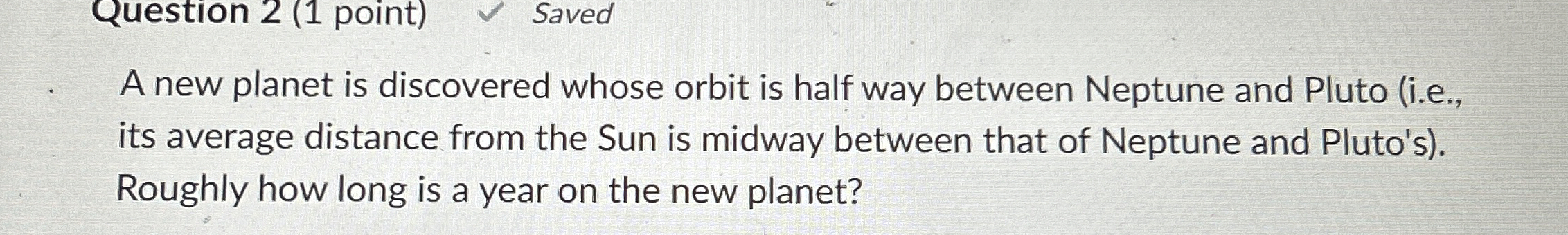 A new planet is discovered whose orbit is half