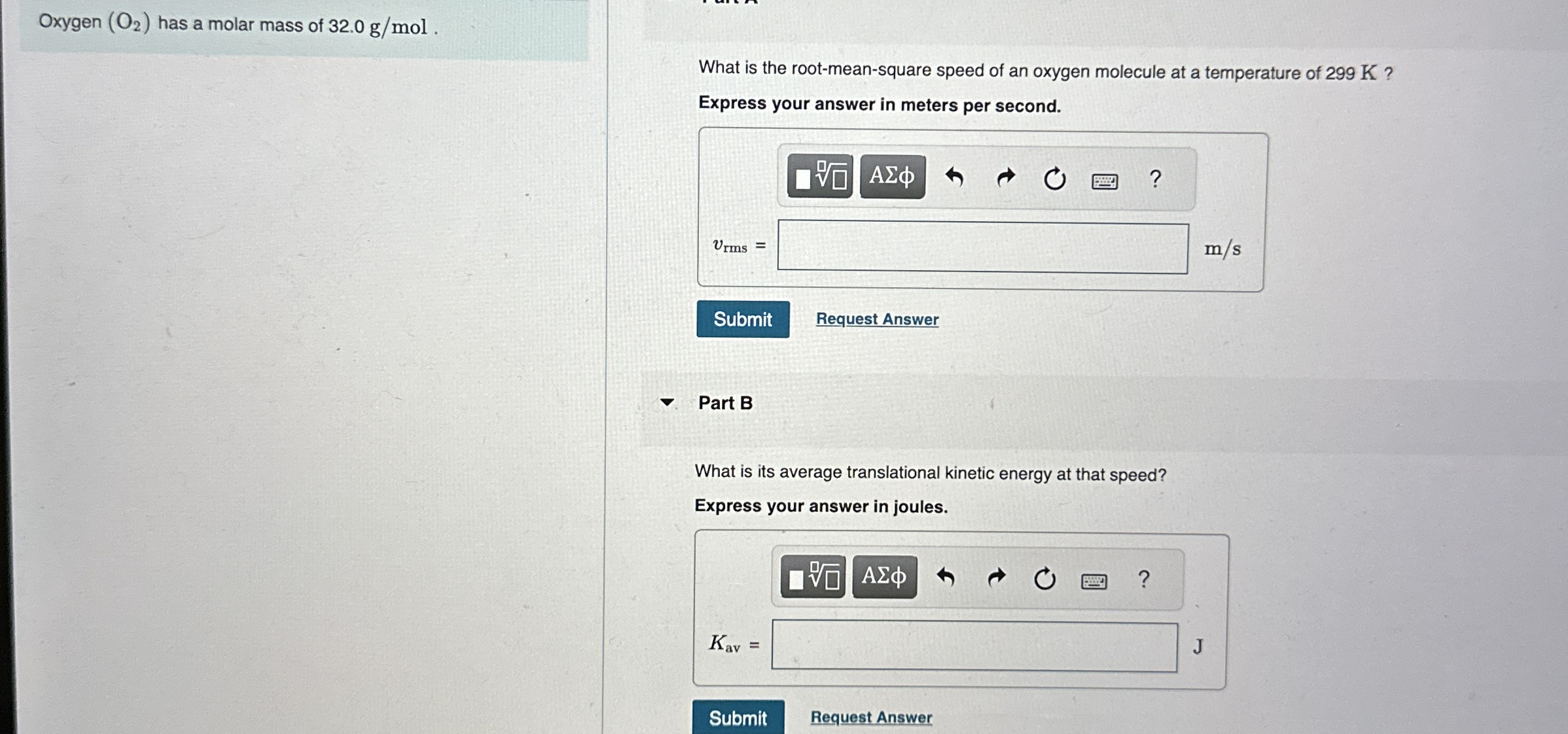 Oxygen ( O 2 ) has a molar mass of 3 2 . 0 g m o