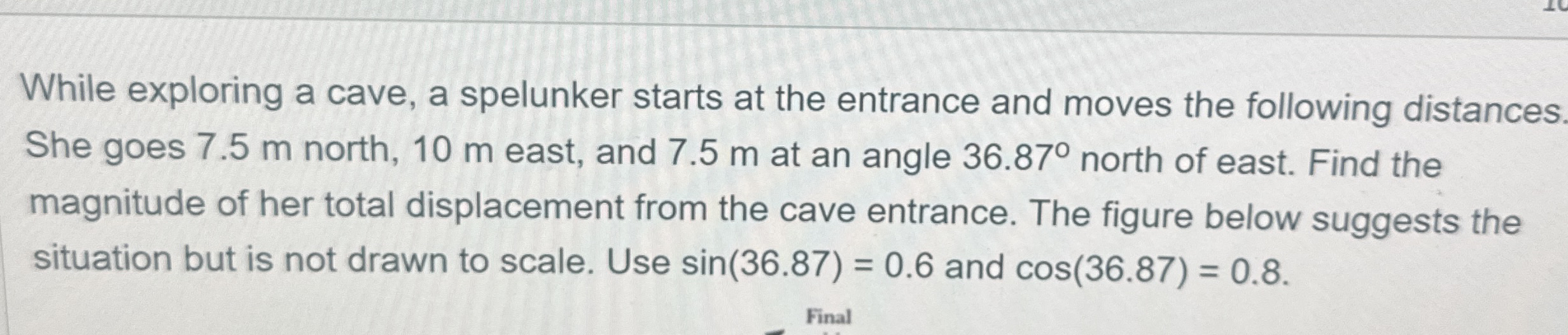 While exploring a cave, a spelunker starts at the