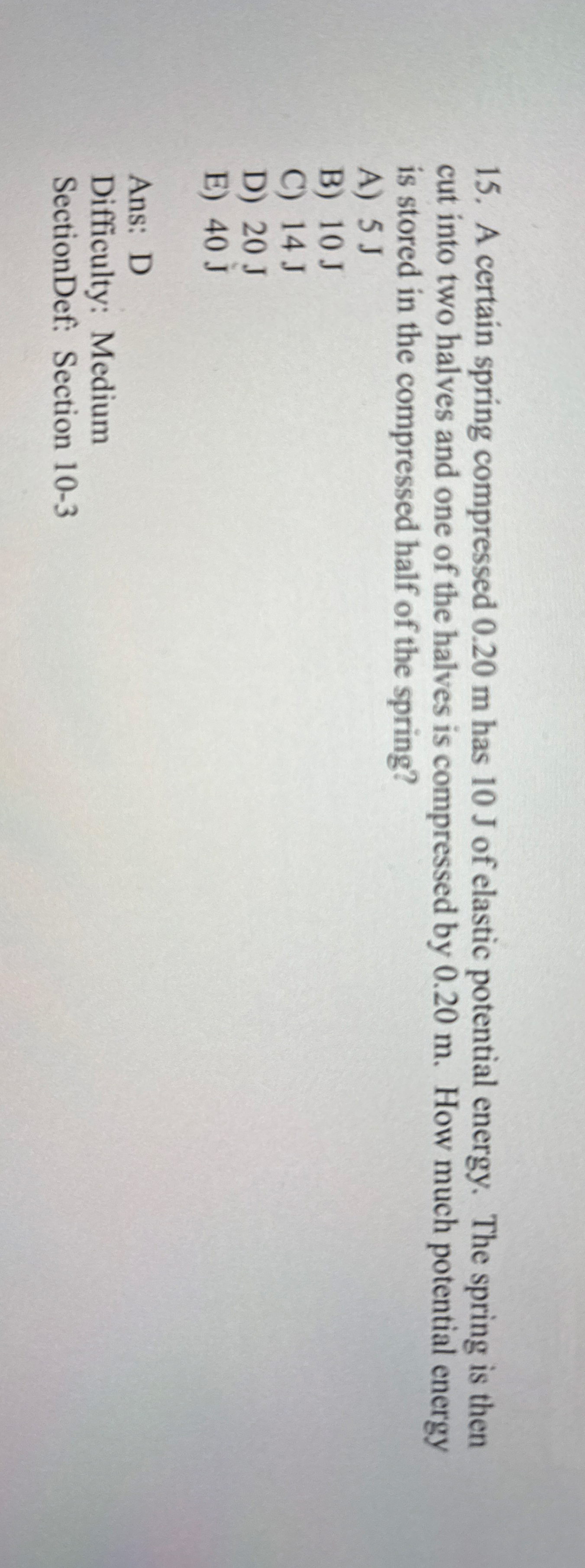 A certain spring compressed 0 . 2 0 m has 2 0 J