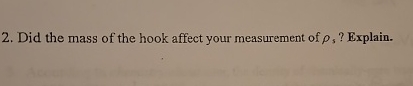 Did the mass of the hook affect your measurement