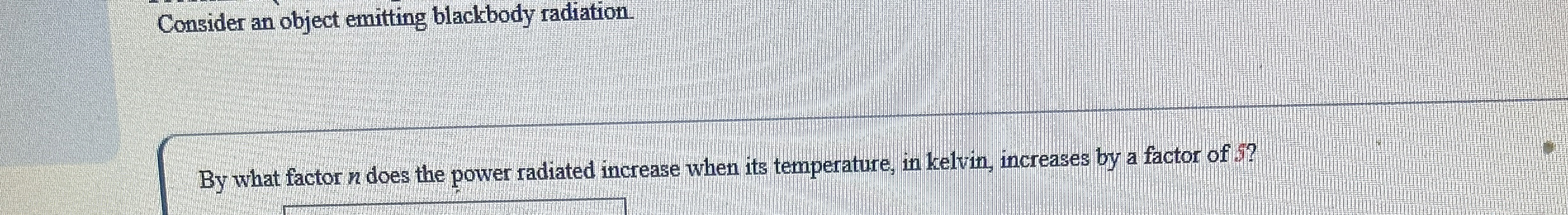 Consider an object emitting blackbody radiation.