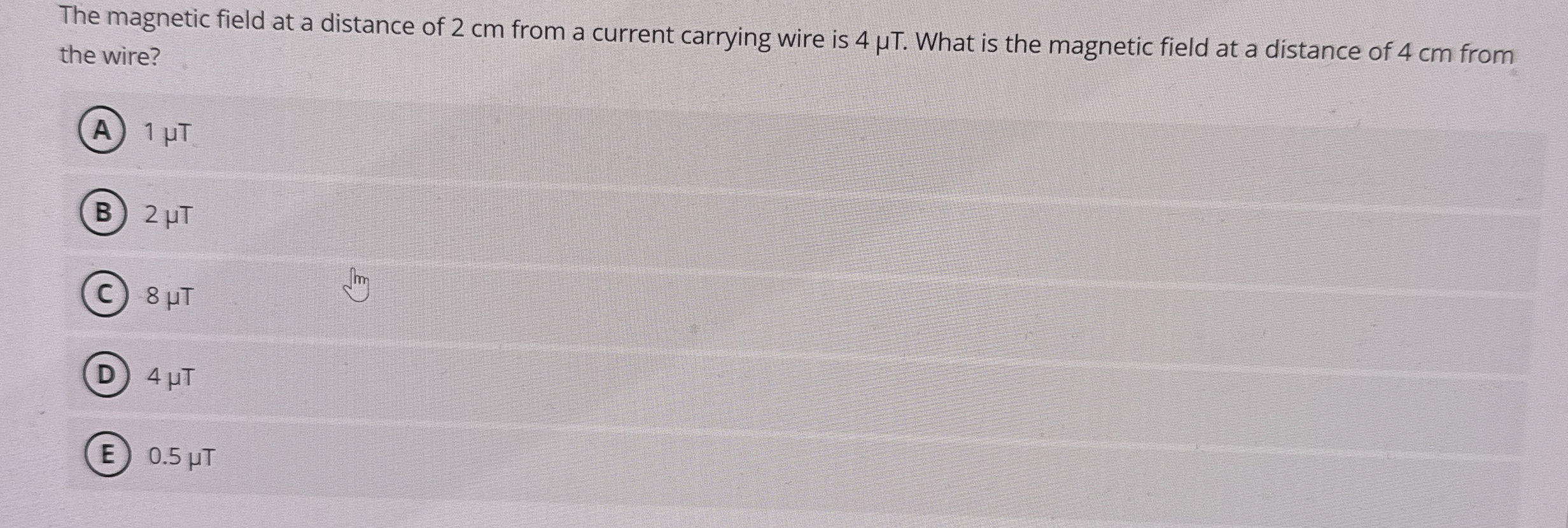 The magnetic field at a distance of 2 cm from a
