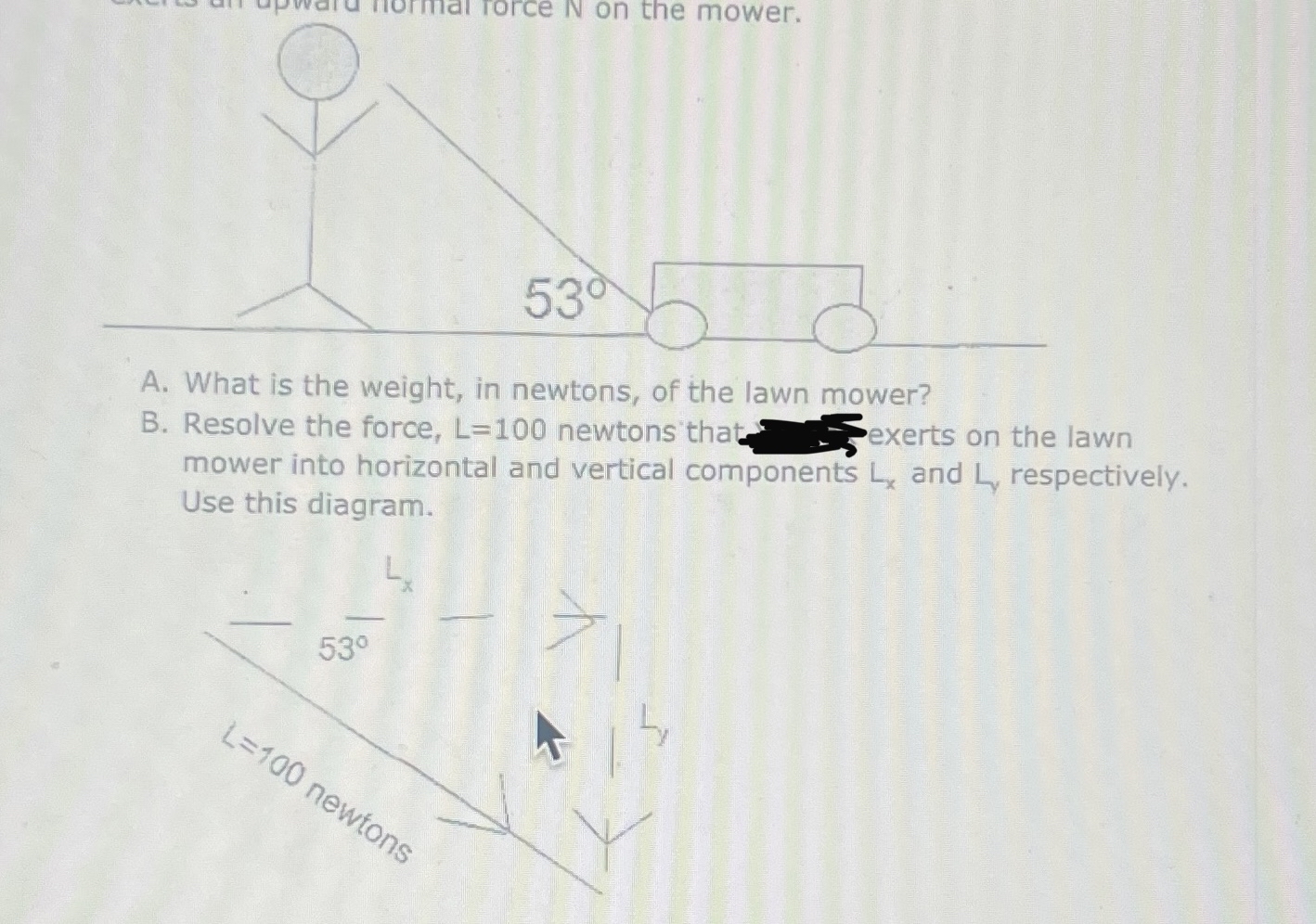 In this question consider the lawn mower as your