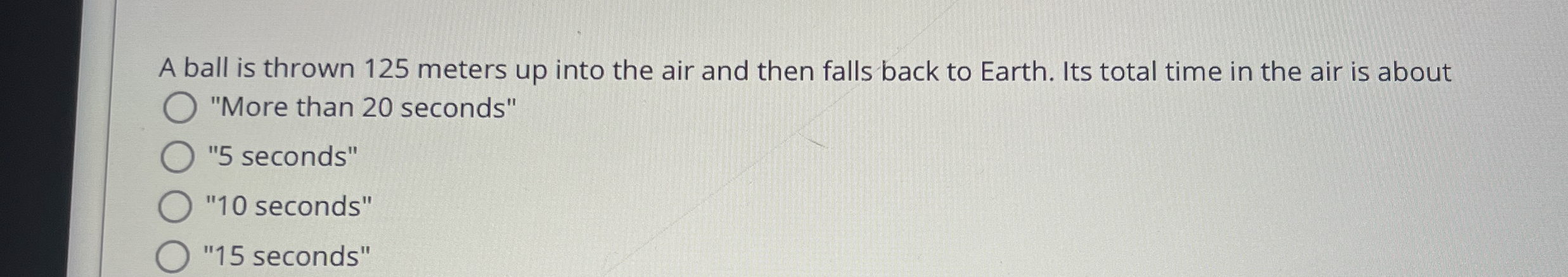 A ball is thrown 1 2 5 meters up into the air and