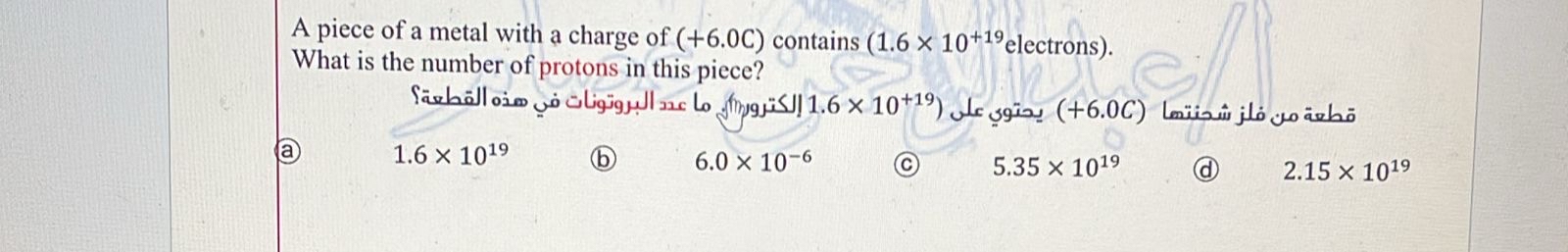A piece of a metal with a charge of ( + 6 . 0 C )