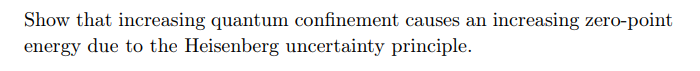 Show that increasing quantum confinement causes
