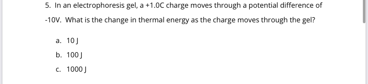 In an electrophoresis gel, a + 1 . 0 C charge