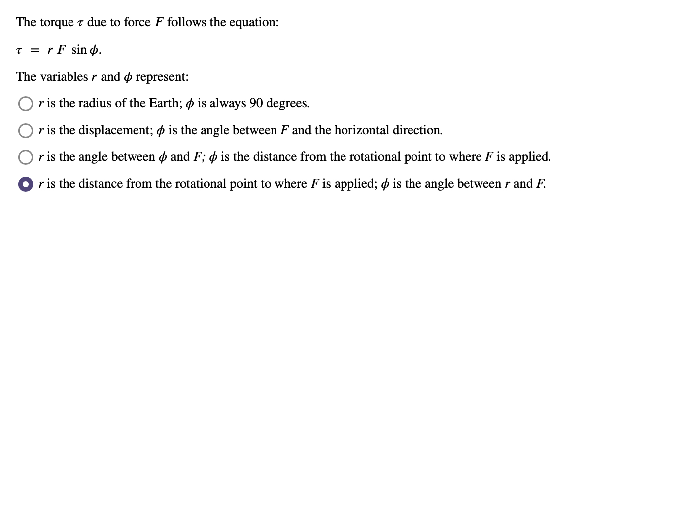 The torque due to force F follows the equation: =
