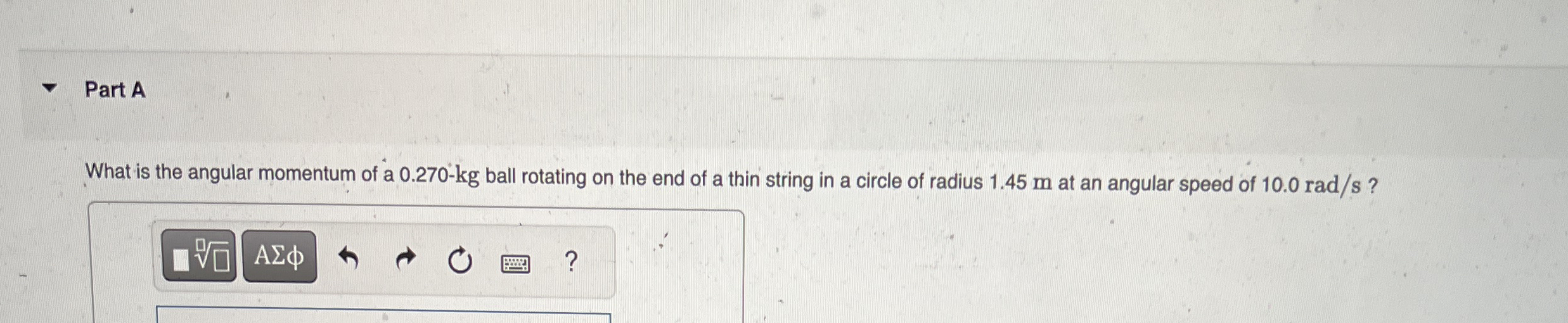 Part A What is the angular momentum of a 0 . 2 7
