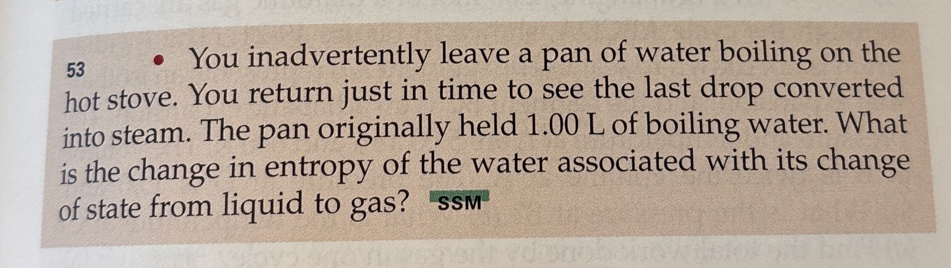 You inadvertently leave a pan of water boiling on