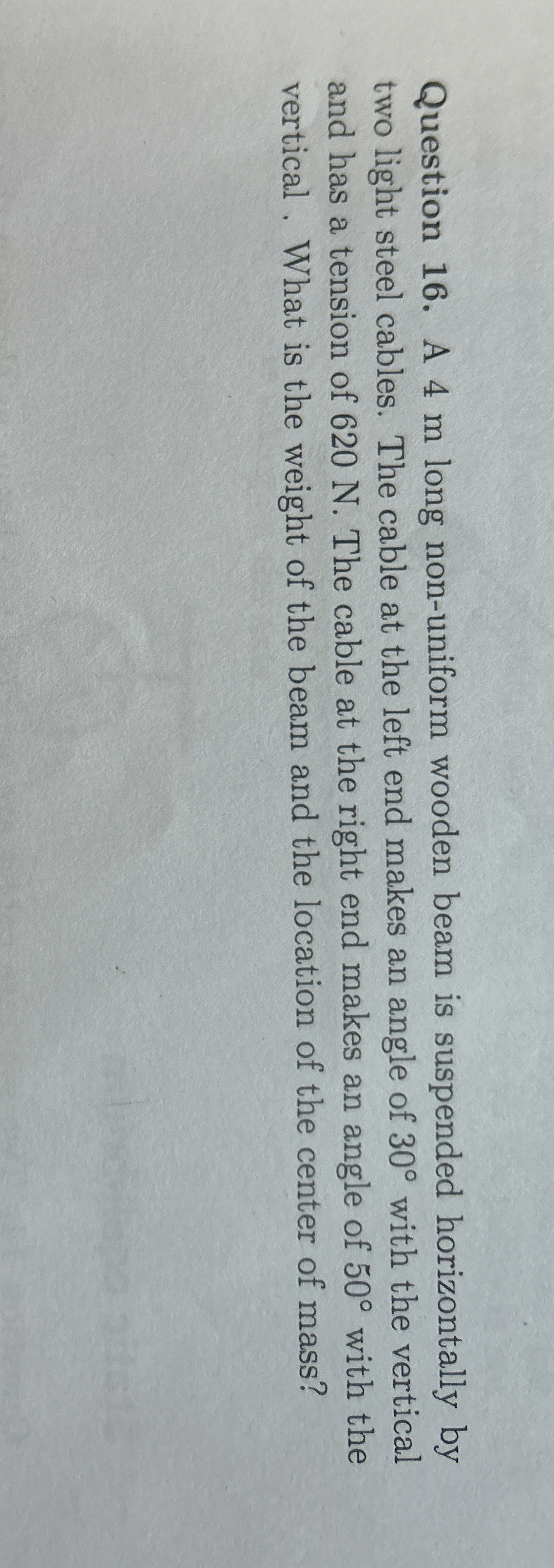Question 1 6 . A 4 m long non - uniform wooden