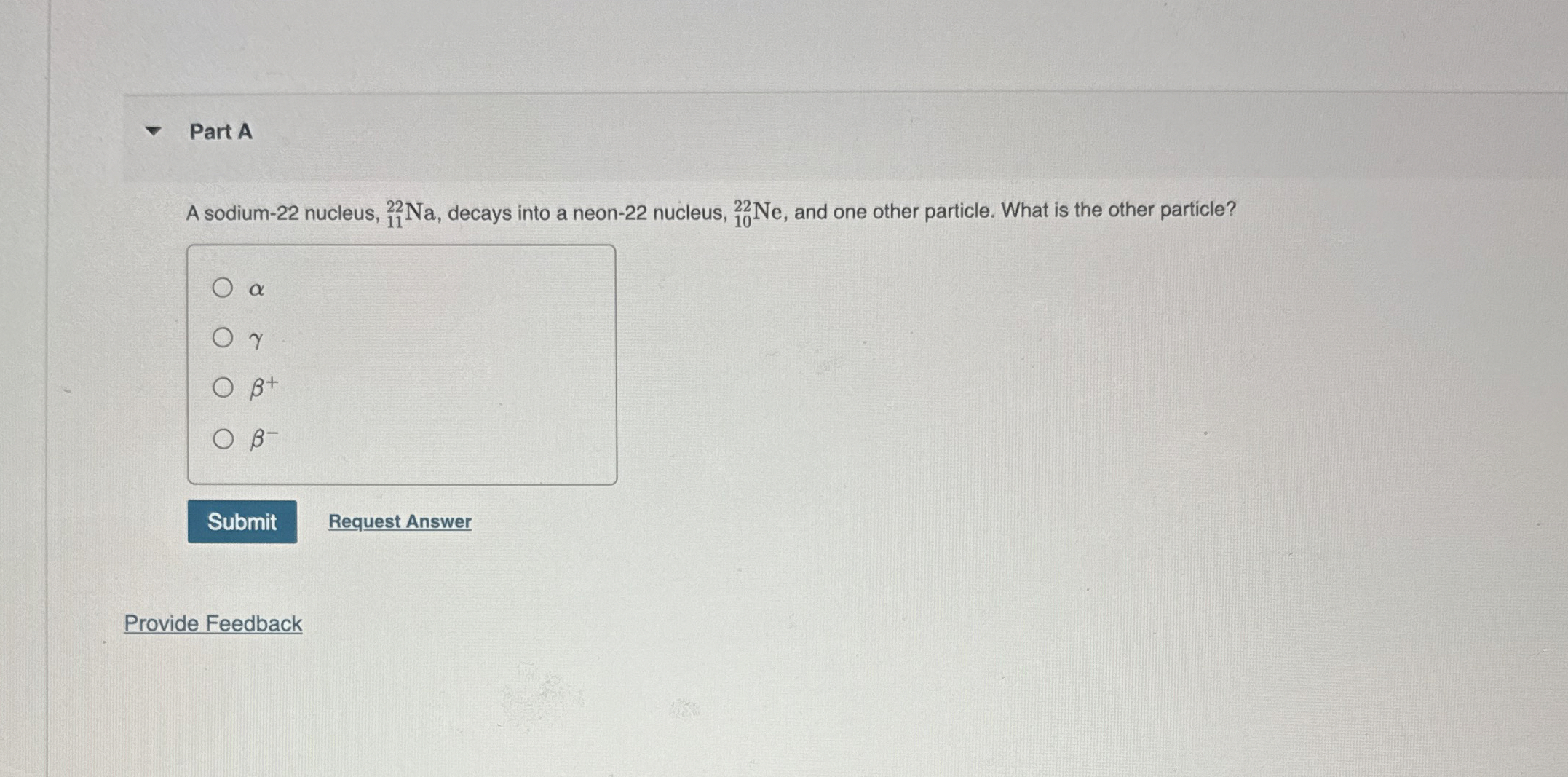 Part A A sodium - 2 2 nucleus, ? 1 1 2 2 N a ,
