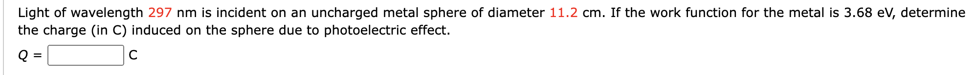 Light of wavelength 2 9 7 nm is incident on an