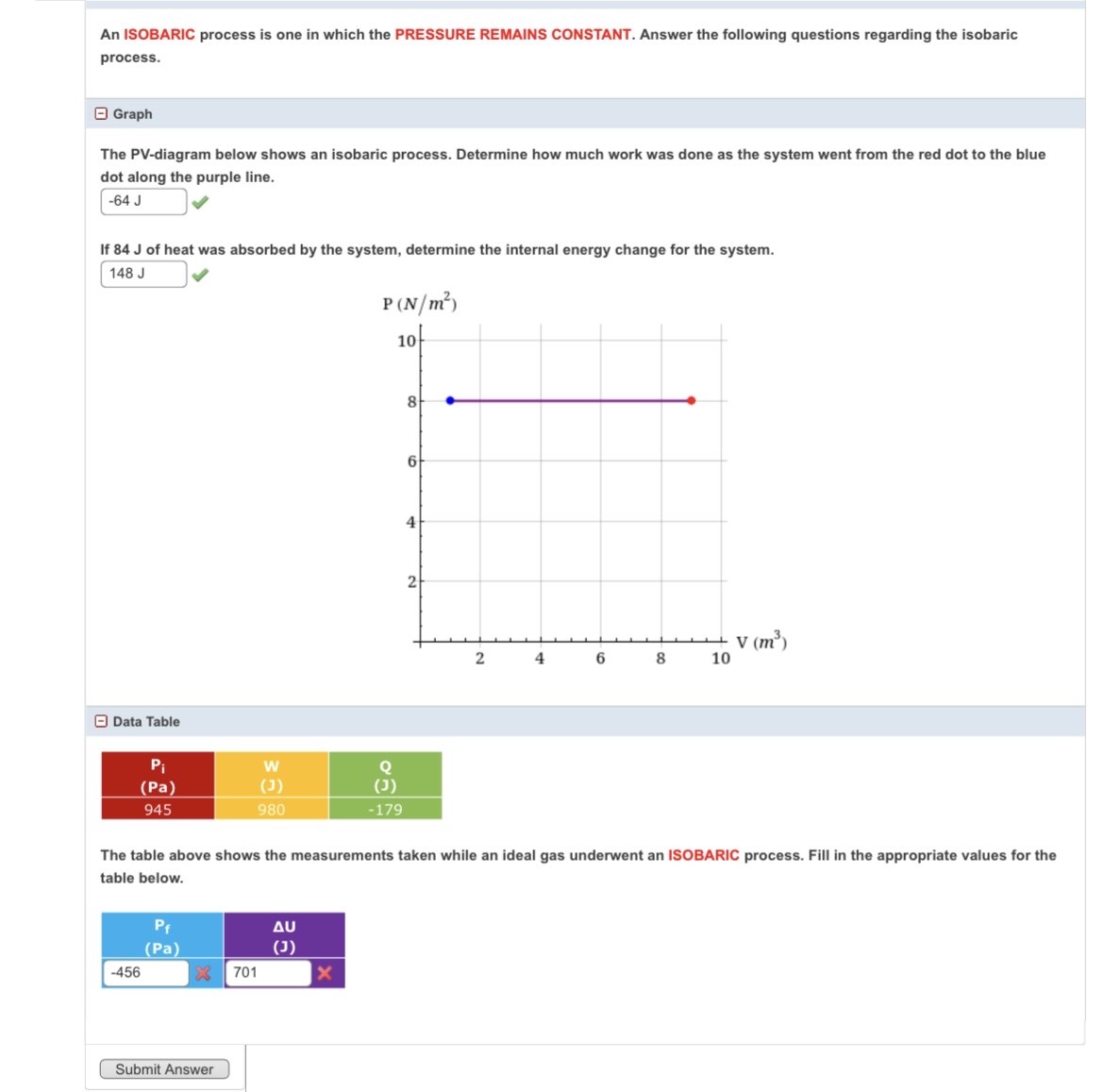 An ISOBARIC process is one in which the PRESSURE