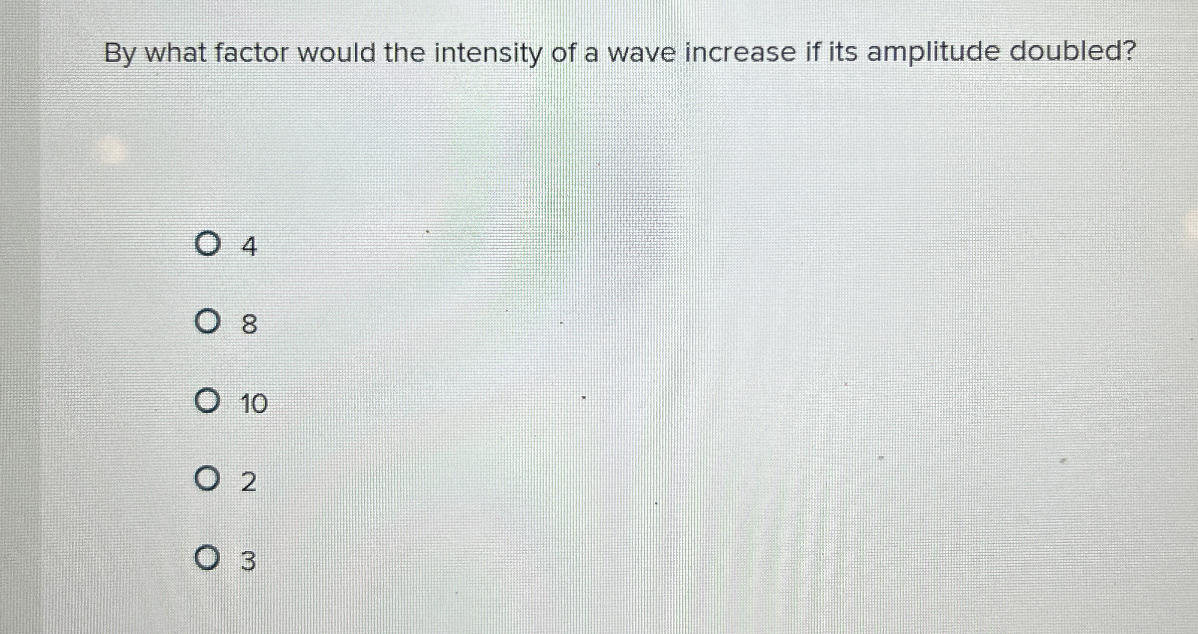 By what factor would the intensity of a wave