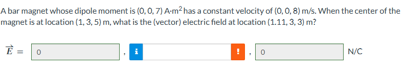 A bar magnet whose dipole moment is ( 0 , 0 , 7 )