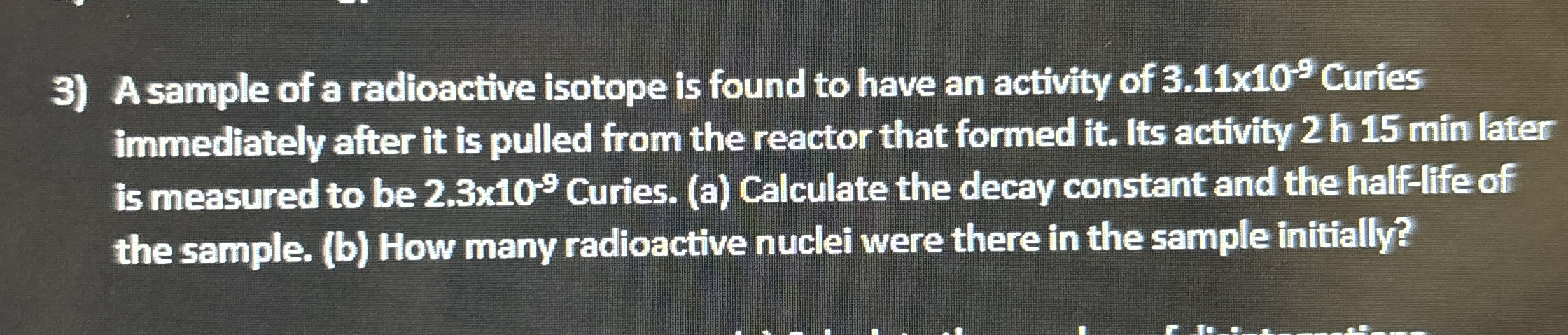 A sample of a radioactive isotope is found to