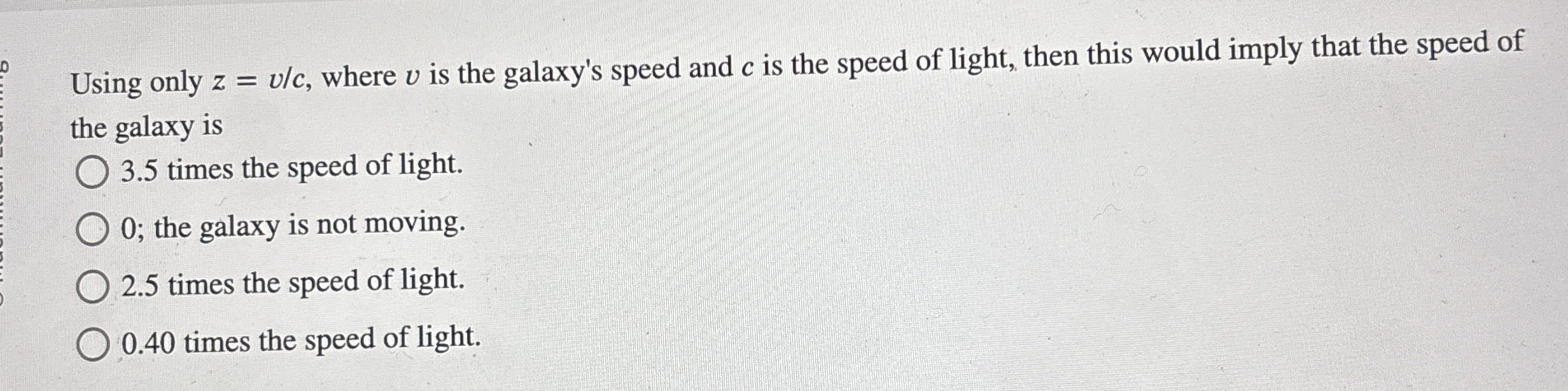 Using only z = v c , where v is the galaxy's