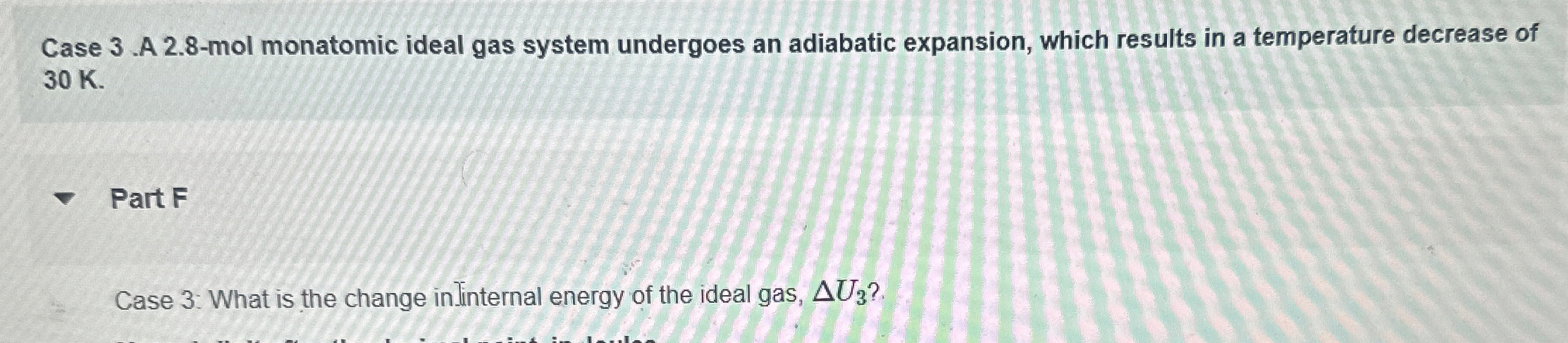 Case 3 . A 2 . 8 - mol monatomic ideal gas system