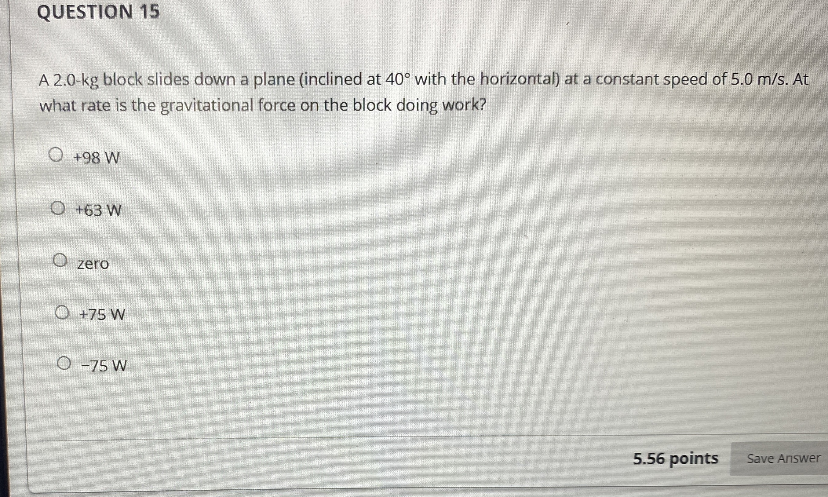 QUESTION 1 5 A 2 . 0 - kg block slides down a