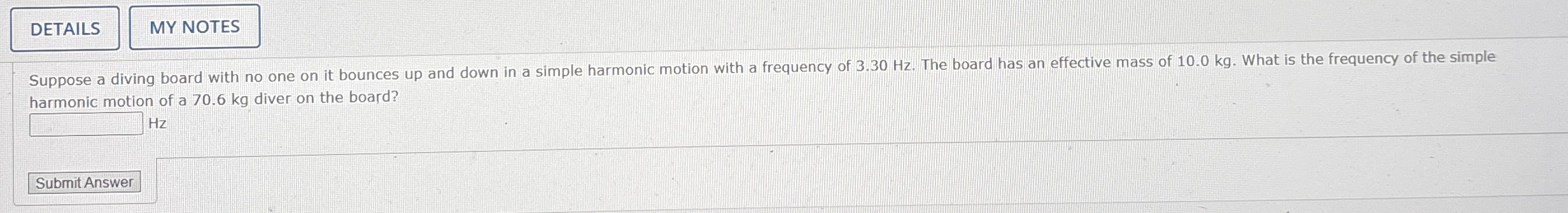 MY NOTES Suppose a diving board with no one on it