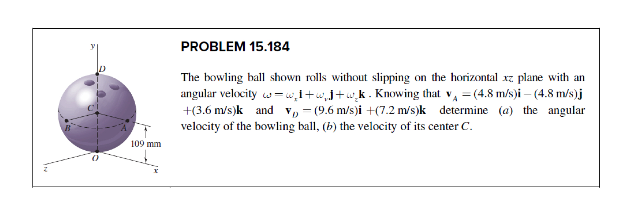 PROBLEM 1 5 . 1 8 4 The bowling ball shown rolls